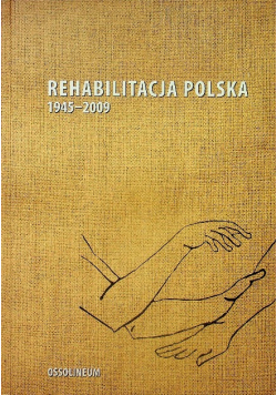 Rehabilitacja Polska 1945 - 2009