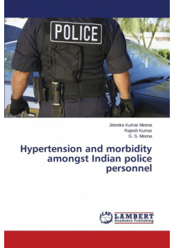 Hypertension and morbidity amongst Indian police personnel
