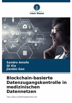 Blockchain-basierte Datenzugangskontrolle in medizinischen Datennetzen