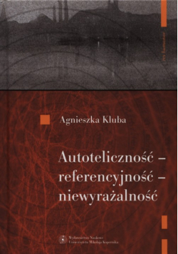 Autoteliczność referencyjność niewyrażalność