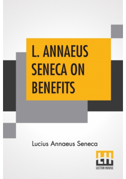 L. Annaeus Seneca On Benefits