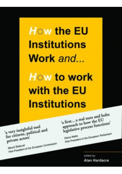 How the EU Institutions Work & How to Work with the EU Institutions