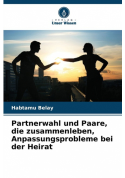 Partnerwahl und Paare, die zusammenleben, Anpassungsprobleme bei der Heirat