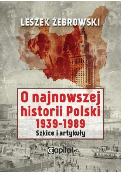 O najnowszej historii Polski 1939 do 1989