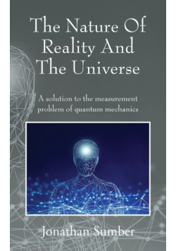 The Nature Of Reality And The Universe
