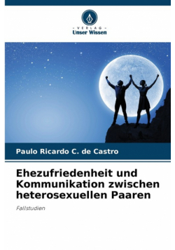 Ehezufriedenheit und Kommunikation zwischen heterosexuellen Paaren