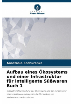 Aufbau eines Ökosystems und einer Infrastruktur für intelligente Süßwaren Buch 1
