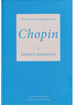 Chopin 2 Uchwycić nieuchwytne