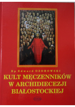 Kult męczenników w archidiecezji Białostockiej