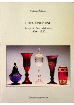 Huta Josephine. Secesja - Art Deco - Modernizm