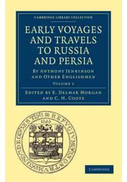 Early Voyages and Travels to Russia and Persia