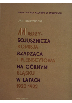 Międzysojusznicza komisja rządząca i plebiscytowa na Górnym Śląsku w latach 1920 - 1922