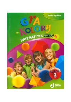 Gra w kolory 3 Matematyka Podręcznik z ćwiczeniami Część 4, Nowa