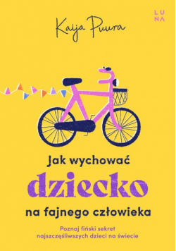 Jak wychować dziecko na fajnego człowieka