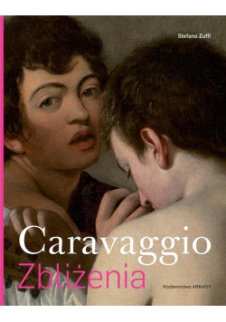 Zbliżenia. Caravaggio.