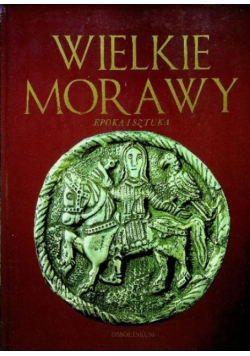 Wielkie Morawy epoka i sztuka