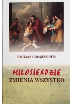 Miłosierdzie zmienia wszystko