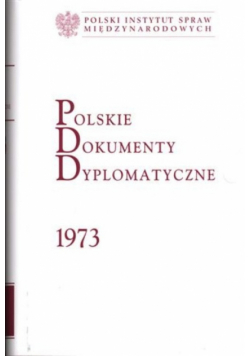 Polskie Dokumenty Dyplomatyczne 1973