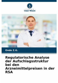 Regulatorische Analyse der Aufschlagsstruktur bei den Arzneimittelpreisen in der RSA
