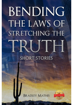 Bending the Laws of Stretching the Truth