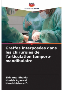 Greffes interposées dans les chirurgies de l'articulation temporo-mandibulaire