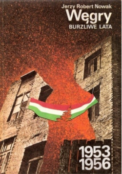 Węgry burzliwe lata 1953-1956