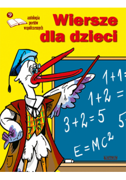 Wiersze dla dzieci. Antologia poetów współczesnych. Edycja 9
