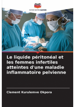 Le liquide péritonéal et les femmes infertiles atteintes d'une maladie inflammatoire pelvienne