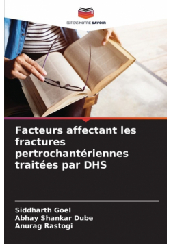 Facteurs affectant les fractures pertrochantériennes traitées par DHS