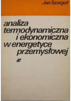 Analiza termodynamiczna i ekonomiczna w energetyce przemysłowej