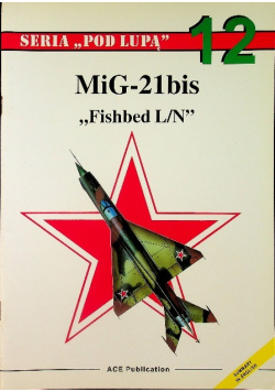Seria pod lupą MiG 21 bis  Fishbed L / N