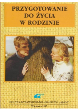 Przygotowanie do życia w rodzinie Część 2