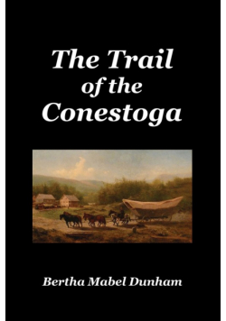 The Trail of the Conestoga