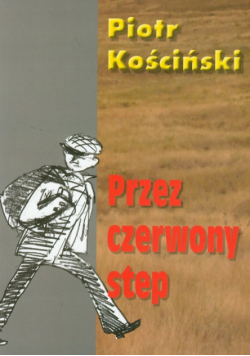 Kościński Piotr - Przez czerwony step