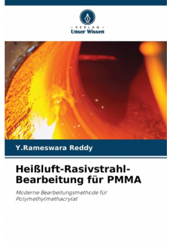 Heißluft-Rasivstrahl-Bearbeitung für PMMA