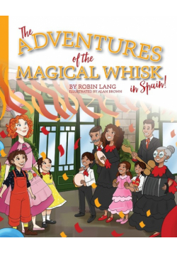 The Adventures of the Magical Whisk in Spain