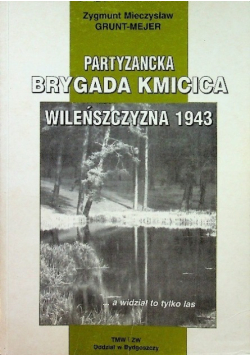 Partyzancka brygada Kmicica Wileńszczyzna 1943