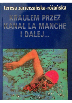 Kraulem przez kanał La Manche i dalej