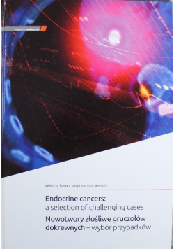 Endocrine cancers a selection of challenging cases Nowotwory złośliwe gruczołów dokrewnych