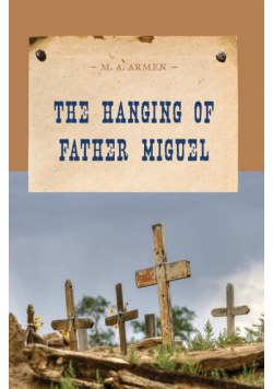 The Hanging of Father Miguel