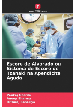 Escore de Alvorado ou Sistema de Escore de Tzanaki na Apendicite Aguda