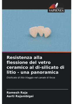 Resistenza alla flessione del vetro ceramico al di-silicato di litio - una panoramica