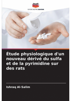 Étude physiologique d'un nouveau dérivé du sulfa et de la pyrimidine sur des rats