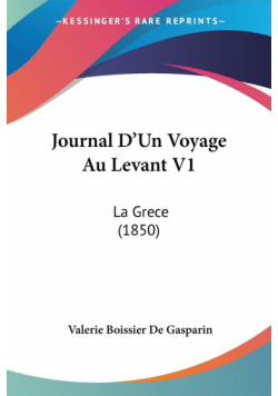 Journal D'Un Voyage Au Levant V1