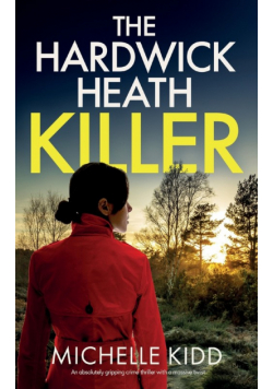 THE HARDWICK HEATH KILLER an absolutely gripping crime thriller with a massive twist
