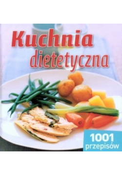 Kuchnia dietetyczna 1001 przepisów