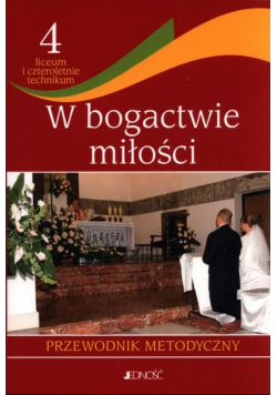 Religia 4 W bogactwie miłości Przewodnik metodyczny