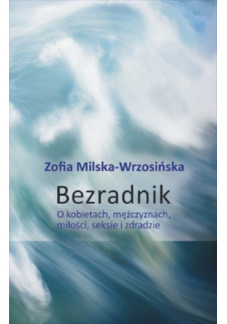 Bezradnik  O kobietach  mężczyznach  miłości  seksie i zdradzie