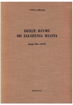 Dzieje Rzymu od założenia miasta księgi XXI-XXVII