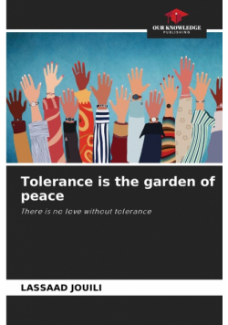 Tolerance is the garden of peace